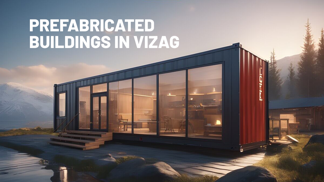 Prefabricated buildings vizag